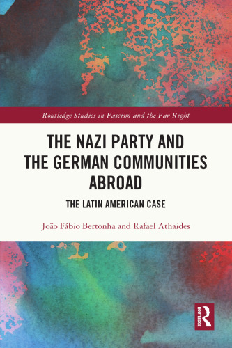 The Nazi Party and the German communities abroad : the Latin American case