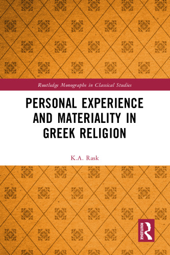 Personal Experience and Materiality in Greek Religion (Routledge Monographs in Classical Studies)