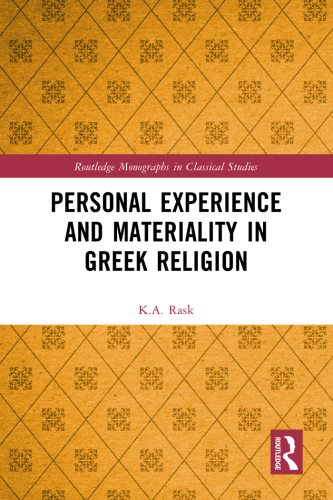 Personal Experience and Materiality in Greek Religion (Routledge Monographs in Classical Studies)