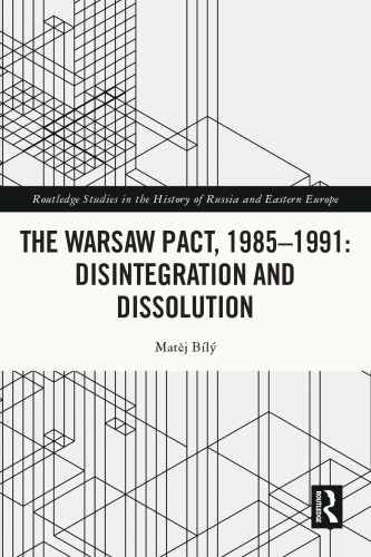 The Warsaw Pact, 1985-1991: Disintegration and Dissolution