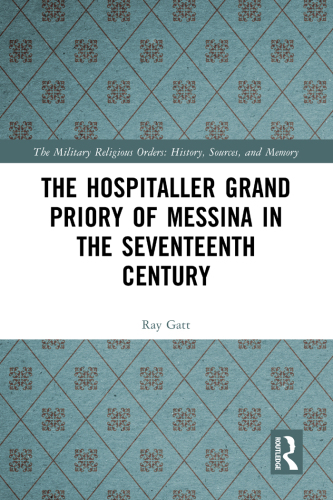 The Hospitaller Grand Priory of Messina in the Seventeenth Century