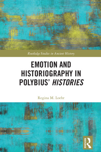 Emotion and Historiography in Polybius’ Histories