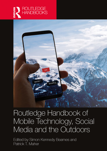 ROUTLEDGE HANDBOOK OF MOBILE TECHNOLOGY, SOCIAL MEDIA AND THE OUTDOORS