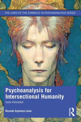 Psychoanalysis for Intersectional Humanity (The Lines of the Symbolic in Psychoanalysis Series)