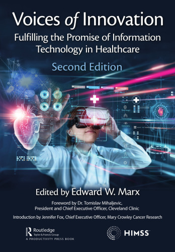 Voices of Innovation: Fulfilling the Promise of Information Technology in Healthcare