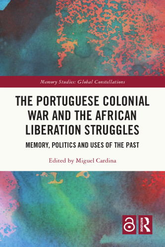 The Portuguese Colonial War and the African Liberation Struggles