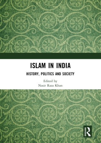 Islam in India: History, Politics and Society