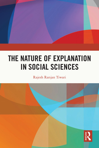 The Nature of Explanation in Social Sciences