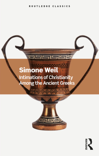 Intimations of Christianity Among the Ancient Greeks (Routledge Classics)