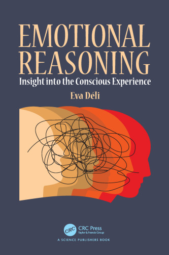 Emotional Reasoning: Insight into the Conscious Experience