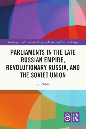 Parliaments in the Late Russian Empire, Revolutionary Russia, and the Soviet Union