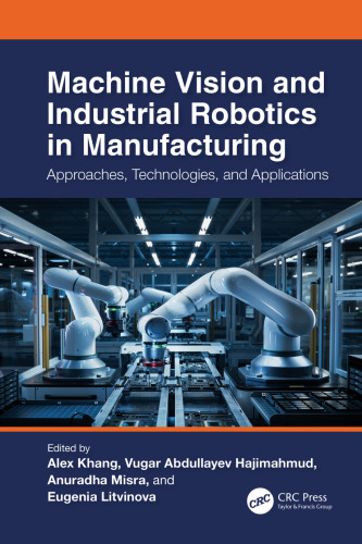 Machine Vision and Industrial Robotics in Manufacturing. Approaches, Technologies, and Applications