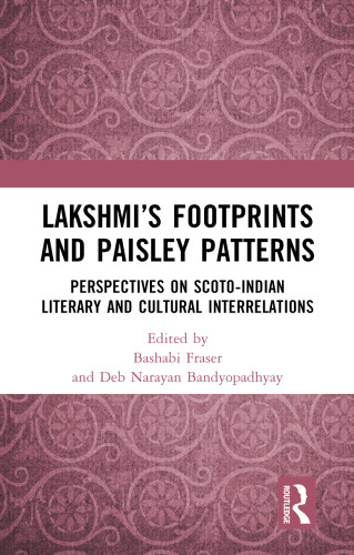 Lakshmi’s Footprints and Paisley Patterns: Perspectives on Scoto-Indian Literary and Cultural Interrelations
