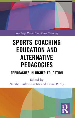 Sports Coaching Education and Alternative Pedagogies : Approaches in Higher Education