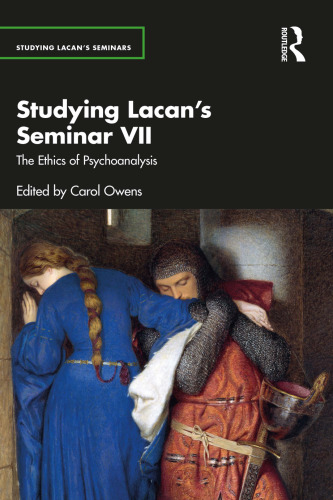 Studying Lacan’s Seminar VII (Studying Lacan's Seminars)