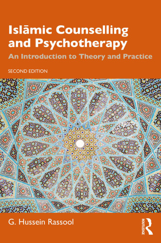 Islāmic Counselling and Psychotherapy: An Introduction to Theory and Practice
