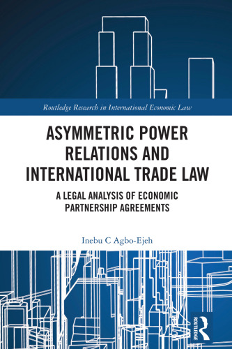 Asymmetric Power Relations  and International Trade Law: A Legal Analysis of Economic  Partnership Agreements