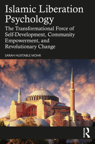 ISLAMIC LIBERATION PSYCHOLOGY The Transformational Force of Self-Development, Community Empowerment, and Revolutionary Change