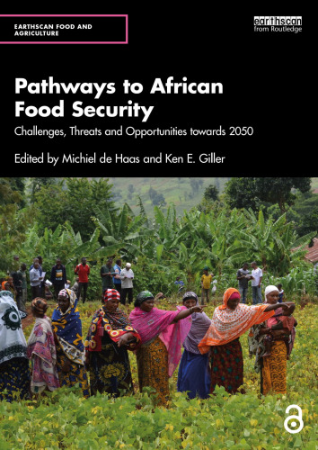 Pathways to African Food Security : Challenges, Threats and Opportunities Towards 2050