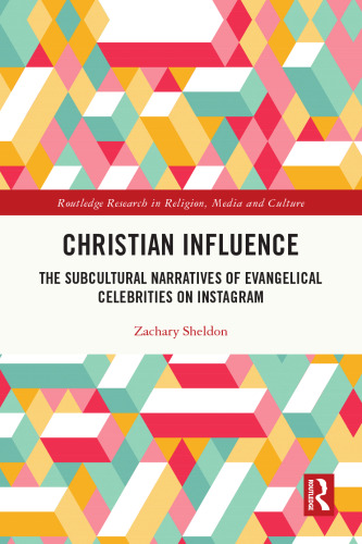 Christian Influence The Subcultural Narratives of Evangelical Celebrities on Instagram