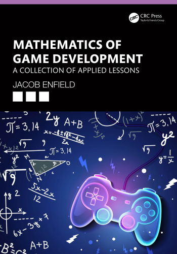 Mathematics of Game Development. A Collection of Applied Lessons