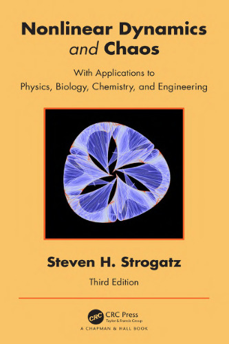 Nonlinear Dynamics and Chaos - With Applications to Physics, Biology, Chemistry, and Engineering