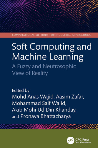 Soft Computing and Machine Learning: A Fuzzy and Neutrosophic View of Reality