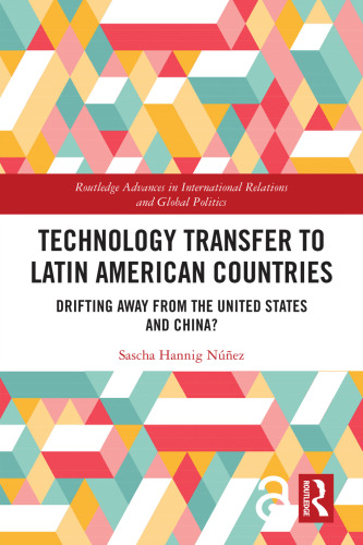 Technology Transfer to Latin American Countries: Drifting Away from the United States and China