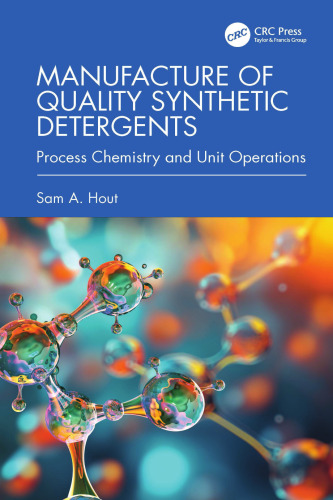 Manufacture of Quality Synthetic Detergents: Process Chemistry and Unit Operations