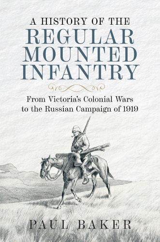 A History of the Regular Mounted Infantry