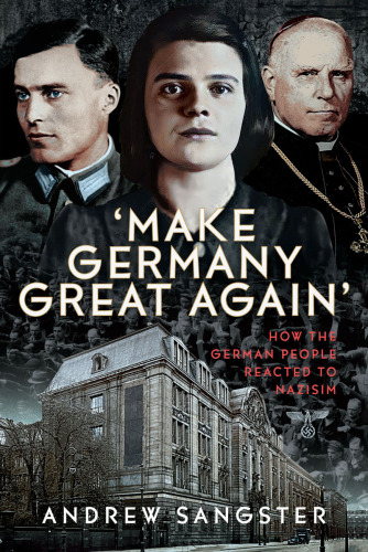 ‘Make Germany Great Again’: How the German People Reacted to Nazisim