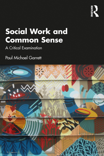 Social Work and Common Sense A Critical Examination