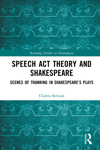 Speech Act Theory and Shakespeare: Scenes of Thanking in Shakespeare’s Plays