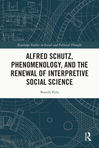 Alfred Schutz, Phenomenology, and the Renewal of Interpretive Social Science