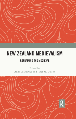 New Zealand Medievalism Reframing the Medieval