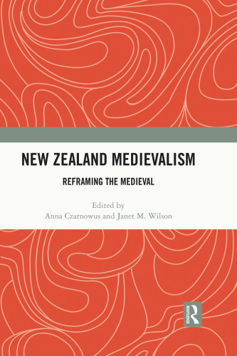 New Zealand Medievalism Reframing the Medieval