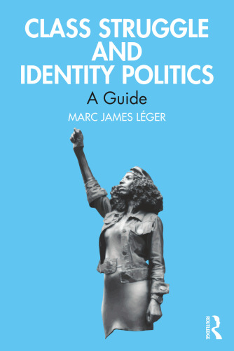 Class Struggle and Identity Politics: A Guide