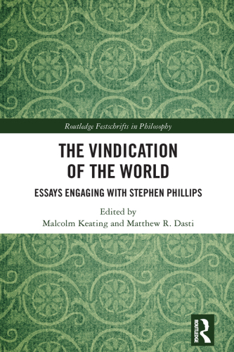 The Vindication of the World: Essays Engaging with Stephen Phillips