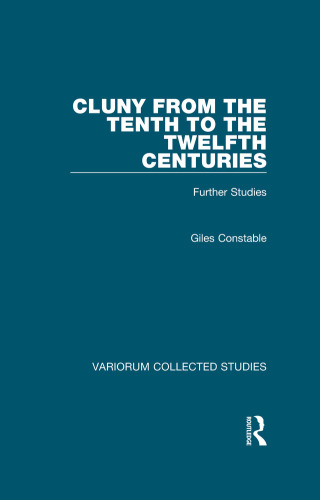 Cluny from the Tenth to the Twelfth Centuries;Further Studies