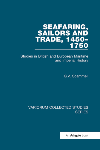 Seafaring, Sailors and Trade, 1450–1750;Studies in British and European Maritime and Imperial History