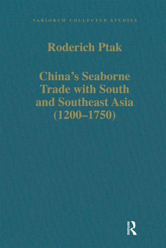 China’s Seaborne Trade with South and Southeast Asia (1200–1750)
