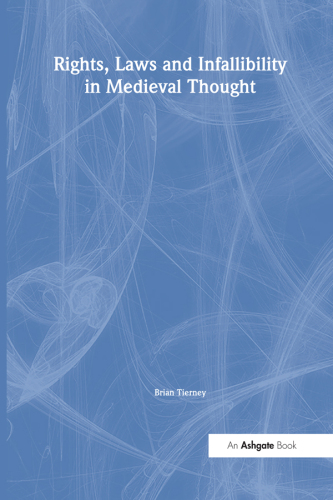 Rights, Laws and Infallibility in Medieval Thought