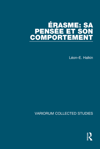 Érasme. Sa pensée et son comportement