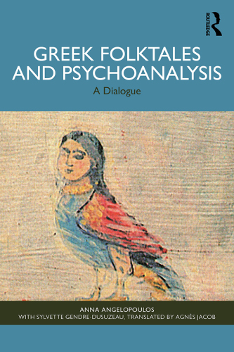 Greek Folktales and Psychoanalysis;A Dialogue