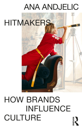 Hitmakers; How Brands Influence Culture