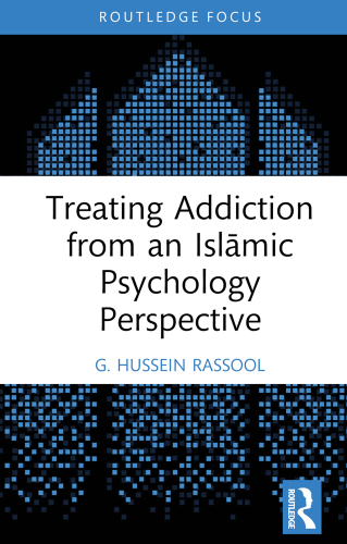 Treating Addiction from an Islāmic Psychology Perspective