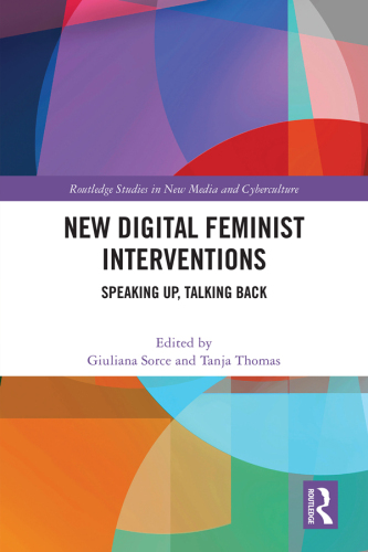 New Digital Feminist Interventions: Speaking Up, Talking Back