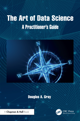 The Art of Data Science: A Practitioner’s Guide