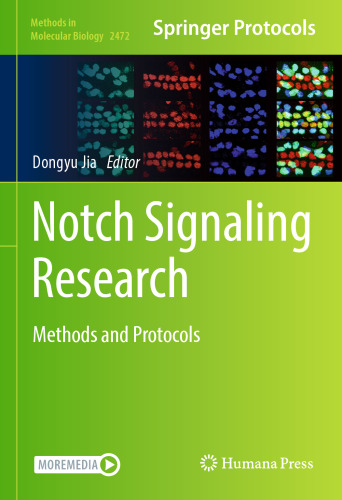 Notch Signaling Research: Methods and Protocols (Methods in Molecular Biology, 2472)