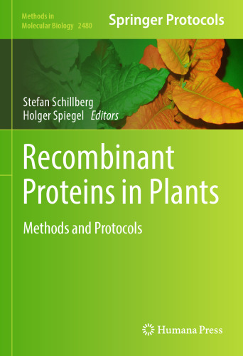 Recombinant Proteins in Plants: Methods and Protocols (Methods in Molecular Biology, 2480)